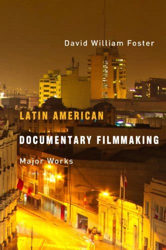latin american documentary filmmaking major works Kindle Editon